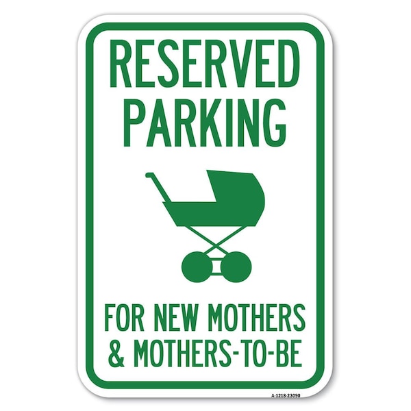 Signmission Reserved Parking for New Mothers & Mothe Heavy-Gauge Aluminum Sign, 12" x 18", A-1218-23090 A-1218-23090 - main